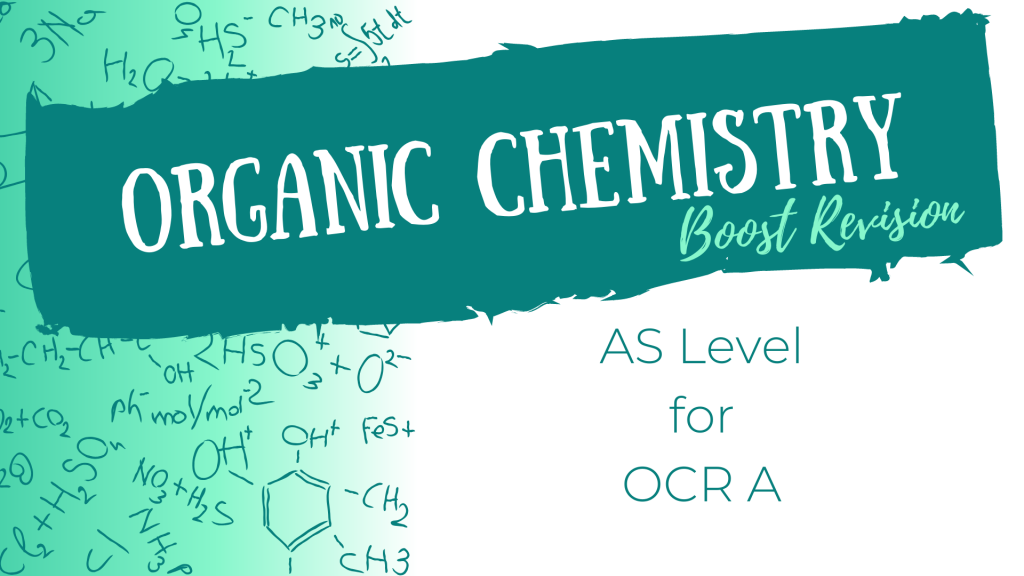 Boost Revision AS Level Organic Chemistry for OCR A